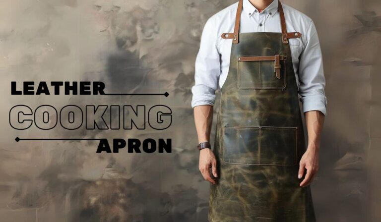 Leather Aprons For Cooking: What You Need to Know