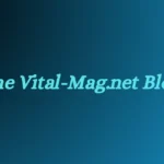 The Vital-Mag.net Blog: Your Ultimate Health and Wellness Resource