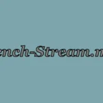 Exploring French-Stream.moe: Your Ultimate Guide to French-Language Streaming