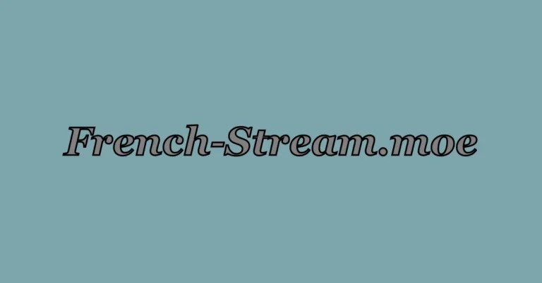 Exploring French-Stream.moe: Your Ultimate Guide to French-Language Streaming