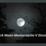 Dark Moon Memorabilia V Stock: The Rising Trend in Collectible Investments