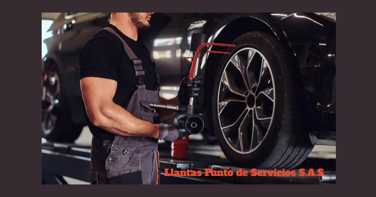 Llantas Punto de Servicios S.A.S: Excellence in Tire Installation, Maintenance, and Repair