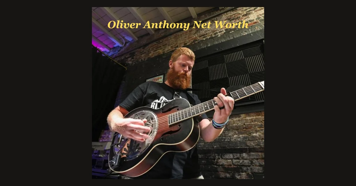 Oliver Anthony Net Worth: The Voice of a New Generation