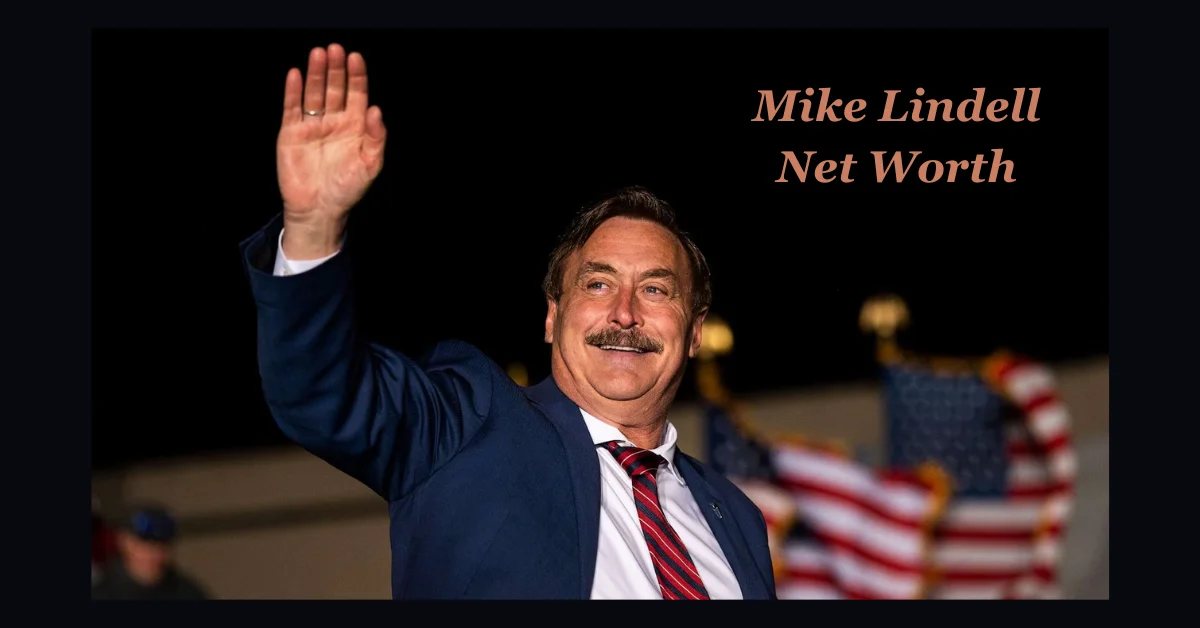 Mike Lindell Net Worth: An Entrepreneur Rise and Fall