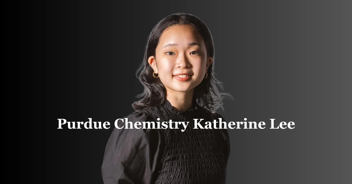 Purdue Chemistry Katherine Lee: Leading Innovations in Computational Chemistry